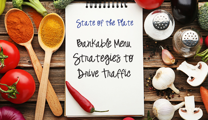 State of the Plate - Bankable Menu Strategies to Drive Traffic
