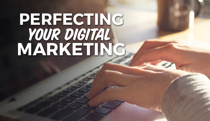 Perfecting Your Digital Marketing