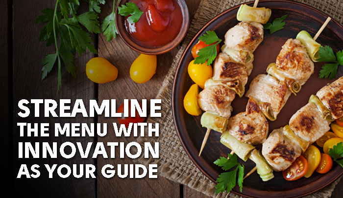 Streamline the Menu with Innovation as Your Guide